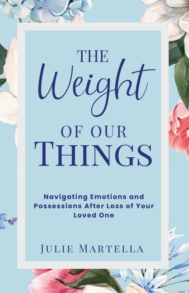 The Weight of Our Things is a book to help widows navigate emotions and possessions after the loss of a loved one.